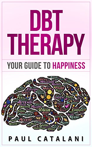 DBT Therapy:  Your Guide to Happiness